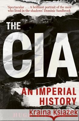 The CIA: An Imperial History Hugh Wilford 9781399816861 John Murray Press - książka