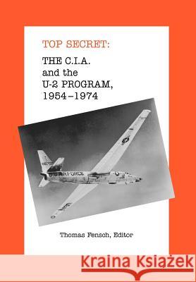 The C.I.A. and the U-2 Program: 1954-1974 Fensch, Thomas 9780930751098 New Century Books - książka