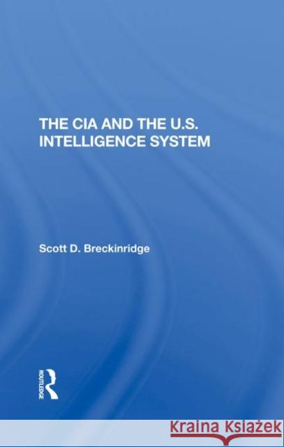 The CIA and the U.S. Intelligence System Scott Breckinridge 9780367290870 Routledge - książka