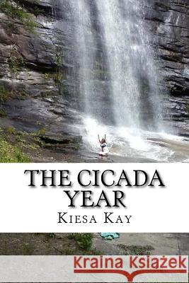 The Cicada Year Kiesa Kay 9781537126418 Createspace Independent Publishing Platform - książka