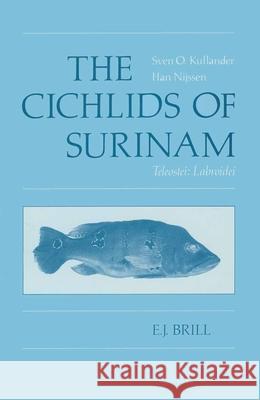 The Cichlids of Surinam (Teleostei: Labroidei) Kullander 9789004090774 Brill Academic Publishers - książka