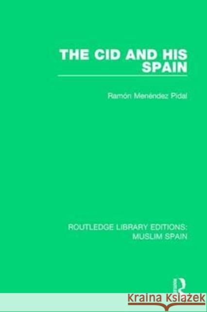 The Cid and His Spain Ramon Menende 9781138689664 Routledge - książka