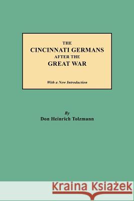 The Cincinnati Germans After the Great War Don Heinrich Tolzmann 9780806356204 Genealogical Publishing Company - książka