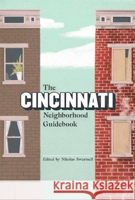The Cincinnati Neighborhood Guidebook Nick Swartsell 9781953368447 Belt Publishing - książka