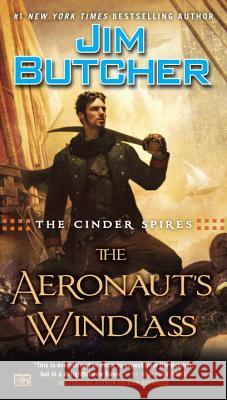 The Cinder Spires: The Aeronaut's Windlass Butcher, Jim 9780451466815 Roc - książka