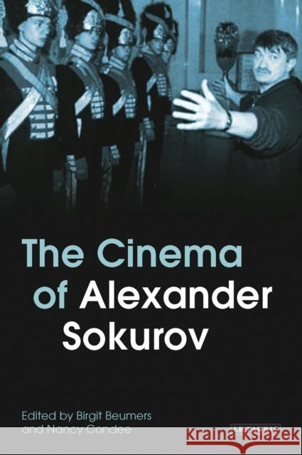 The Cinema of Alexander Sokurov Birgit Beumers 9781848853430  - książka