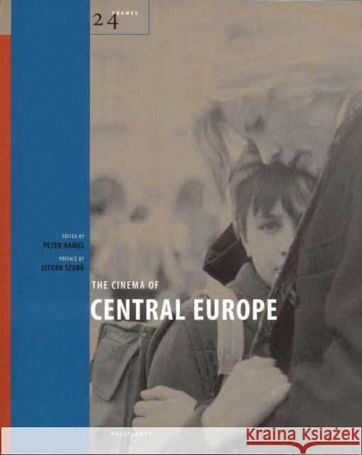 The Cinema of Central Europe Peter Hames 9781904764212 Wallflower Press - książka