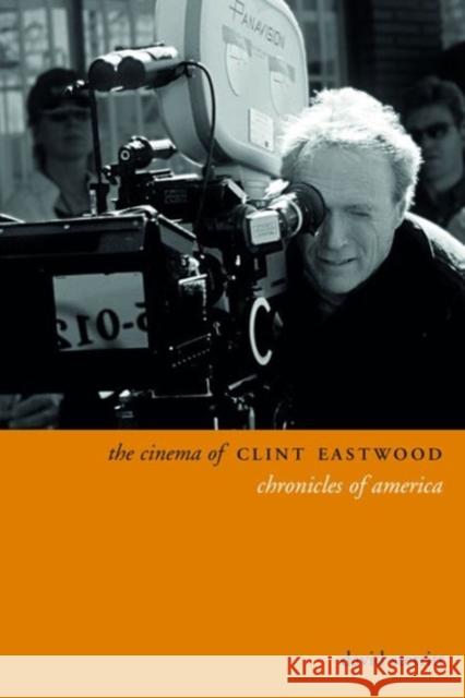 The Cinema of Clint Eastwood: Chronicles of America David Sterritt 9780231172004 Wallflower Press - książka