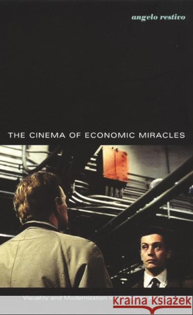 The Cinema of Economic Miracles: Visuality and Modernization in the Italian Art Film Angelo Restivo 9780822327875 Duke University Press - książka