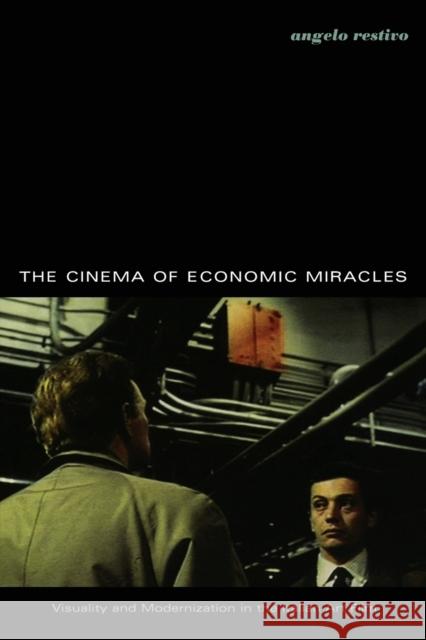 The Cinema of Economic Miracles: Visuality and Modernization in the Italian Art Film Restivo, Angelo 9780822327998 Duke University Press - książka