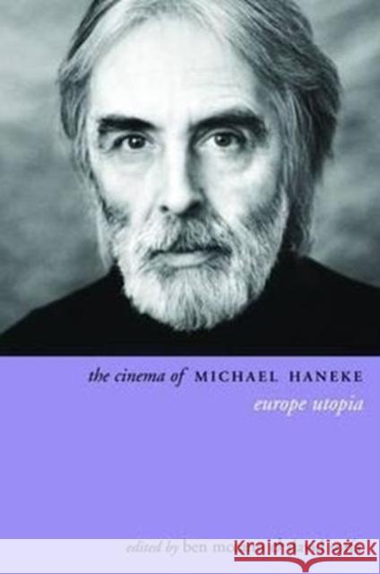 The Cinema of Michael Haneke: Europe Utopia McCann, Ben 9781906660307  - książka