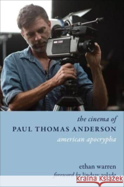 The Cinema of Paul Thomas Anderson: American Apocrypha Warren, Ethan 9780231204590 Columbia University Press - książka