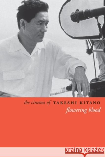 The Cinema of Takeshi Kitano: Flowering Blood Redmond, Sean 9780231163323  - książka