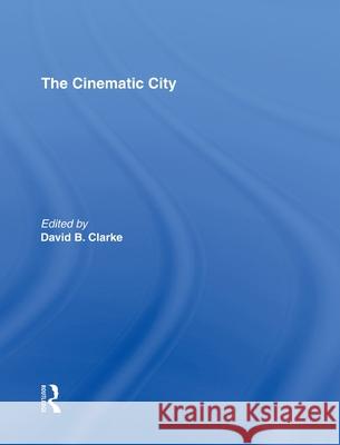 The Cinematic City David Clarke 9780415127455 Routledge - książka