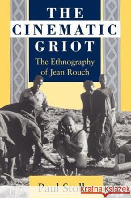 The Cinematic Griot: The Ethnography of Jean Rouch Stoller, Paul 9780226775487 University of Chicago Press - książka