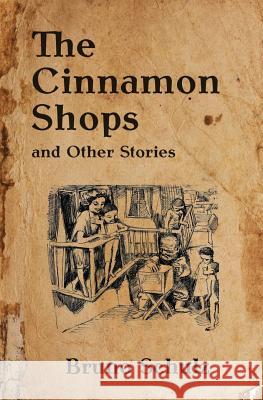 The Cinnamon Shops and Other Stories Bruno Schulz John Curran Davis 9781517543655 Createspace Independent Publishing Platform - książka