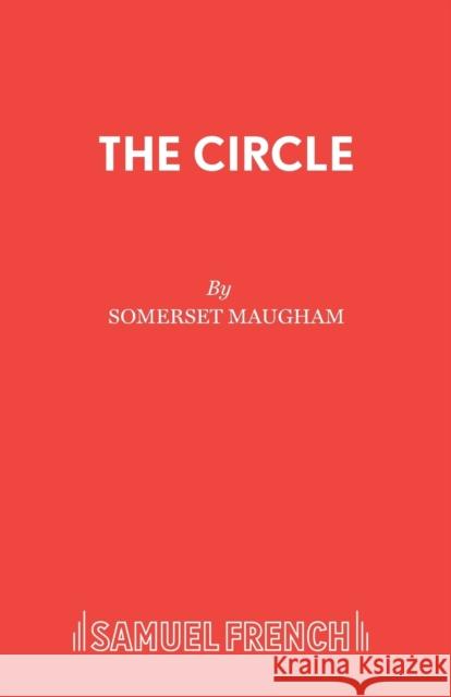 The Circle W. Somerset Maugham Somerset Maugham 9780573010712 Samuel French Ltd - książka