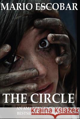 The Circle: A Dark Psychological Thriller Mario Escobar 9781508600176 Createspace - książka