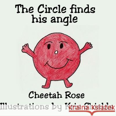 The Circle finds his angle Kris Shields Cheetah Rose 9781511516174 Createspace Independent Publishing Platform - książka