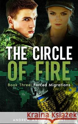 The Circle of Fire. Book Three: Forced Migrations Andrew Anzur Clement 9798329558159 Independently Published - książka