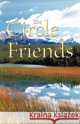 The Circle of Friends Larry Lindstrom 9781426930331 Trafford Publishing - książka