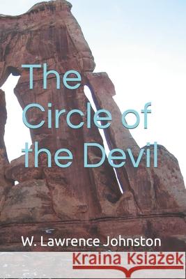 The Circle of the Devil W Lawrence Johnston 9781687613424 Independently Published - książka