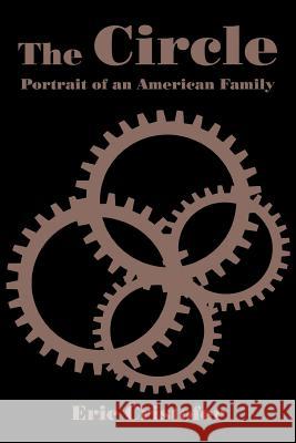 The Circle: Portrait of an American Family Eric Cristofer 9781504958073 Authorhouse - książka