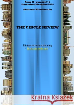 The Circle Review n. 7-8 (Settembre - Dicembre 2014) Autumn/Winter Issue Lorenzo V. 9781326121525 Lulu.com - książka