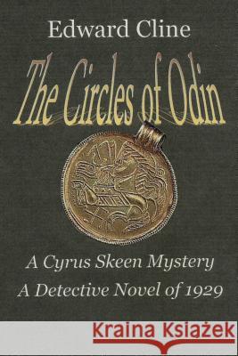 The Circles of Odin: A Detective Novel of 1929 Edward Cline 9781511441599 Createspace - książka