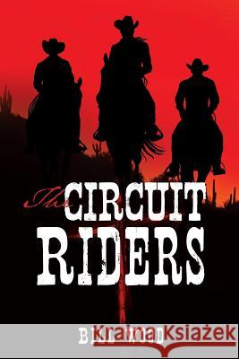 The Circuit Riders Bill Wood 9781626978980 Xulon Press - książka