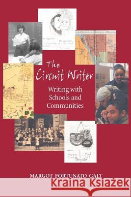 The Circuit Writer: Writing with Schools and Communities Margot F. Galt 9780915924264 Teachers & Writers Collaborative - książka