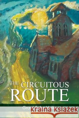 The Circuitous Route Grant Sutor Vuille 9781647495404 Go to Publish - książka