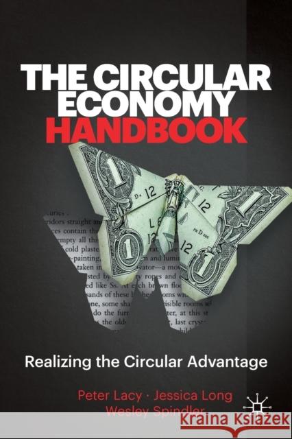 The Circular Economy Handbook: Realizing the Circular Advantage Peter Lacy Jessica Long Wesley Spindler 9781349959709 Palgrave MacMillan - książka