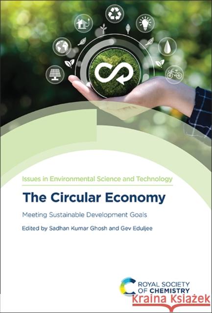 The Circular Economy: Meeting Sustainable Development Goals  9781837670697 Royal Society of Chemistry - książka