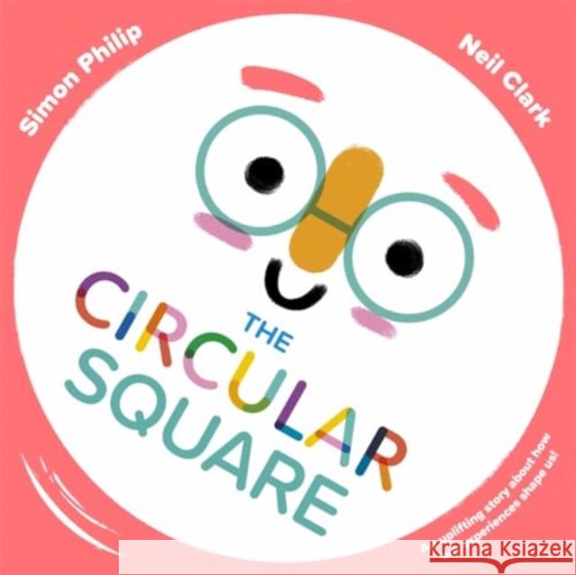 The Circular Square: An uplifting story about how our experiences shape us Simon Philip 9781800785052 Templar Publishing - książka