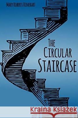The Circular Staircase Mary Roberts Rinehart 9781519512697 Createspace Independent Publishing Platform - książka
