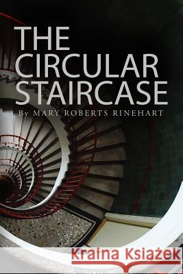 The Circular Staircase Mary Roberts Rinehart 9781530804726 Createspace Independent Publishing Platform - książka