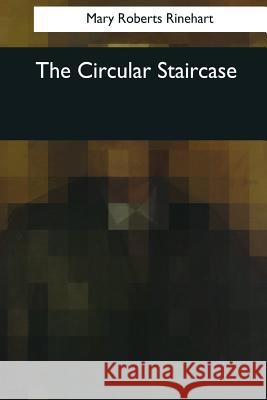 The Circular Staircase Mary Roberts Rinehart 9781545042571 Createspace Independent Publishing Platform - książka