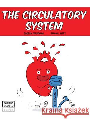 The Circulatory System Joseph Midthun, Samuel Hiti 9780716678618 World Book, Inc. - książka