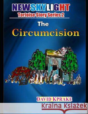 The Circumcision David Kprake 9781075321313 Independently Published - książka