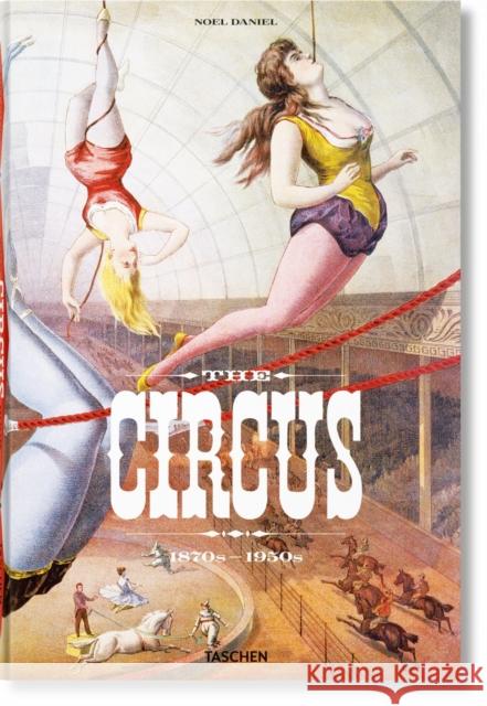 The Circus. 1870s–1950s Linda Granfield 9783836586641 Taschen GmbH - książka