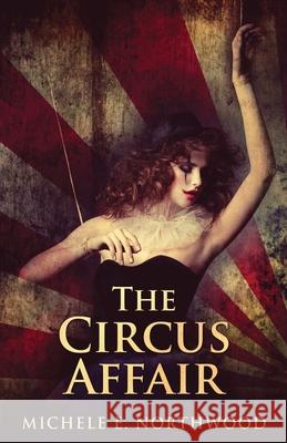 The Circus Affair Michele Northwood 9784867516027 Next Chapter - książka