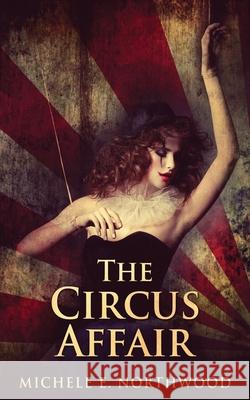 The Circus Affair Michele Northwood 9784867516034 Next Chapter - książka