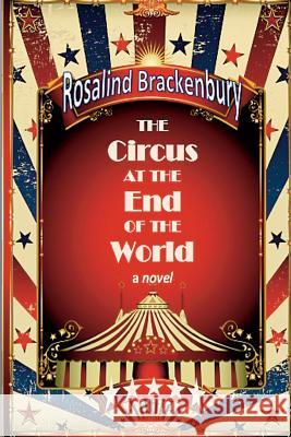 The Circus at the End of the World Rosalind Brackenbury 9780692212639 New Atlantian Library - książka