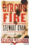 The Circus Fire Stewart O'Nan 9780385496858 Anchor Books