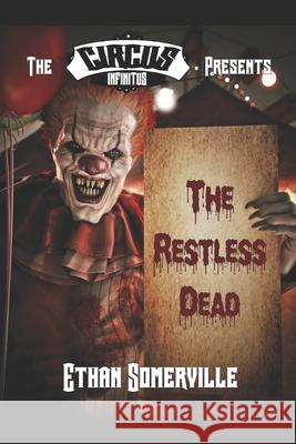 The Circus Infinitus - the Restless Dead Ethan Somerville 9798484594030 Independently Published - książka