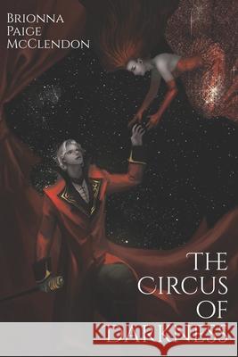 The Circus of Darkness Brionna Paige McClendon 9781722618841 Createspace Independent Publishing Platform - książka