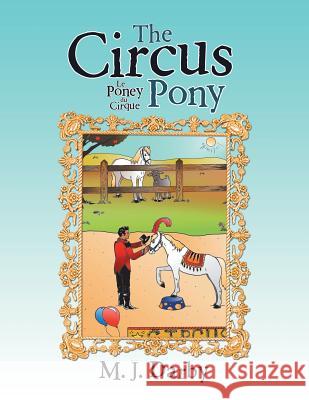 The Circus Pony; Le Poney Du Cirque M J Darby 9781546255970 Authorhouse - książka