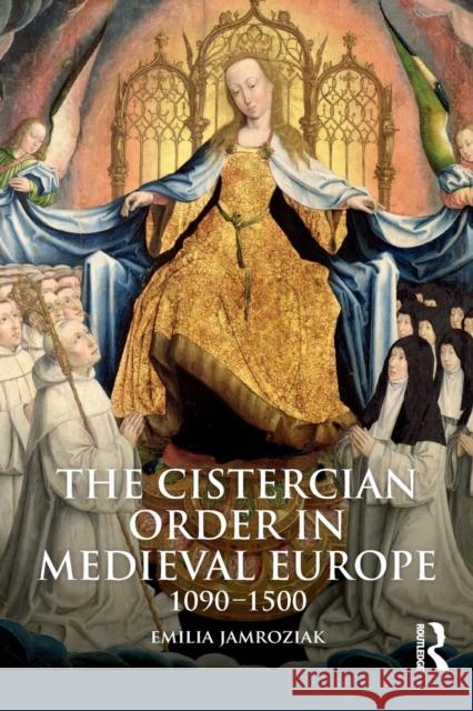 The Cistercian Order in Medieval Europe: 1090-1500 Jamroziak, Emilia 9781405858649  - książka