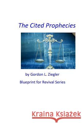 The Cited Prophecies Gordon L. Ziegler 9781539396581 Createspace Independent Publishing Platform - książka